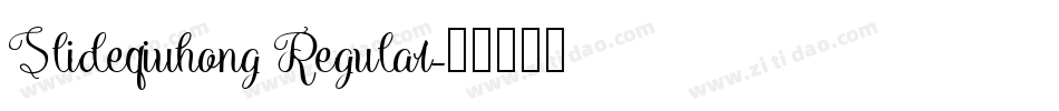 Slideqiuhong Regular字体转换